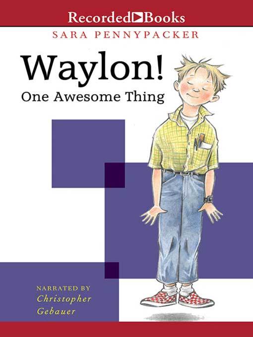 Title details for Waylon! One Awesome Thing by Sara Pennypacker - Available